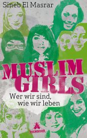 book cover of Muslim Girls: Wer wir sind, wie wir leben by Sineb El Masrar