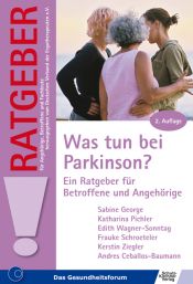 book cover of Was tun bei Parkinson?: Ein Ratgeber für Betroffene und Angehörige by Andres Ceballos-Baumann|Edith Wagner-Sonntag|Frauke Schroeteler|Katharina Pichler|Sabine George