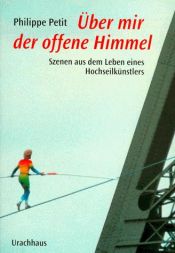book cover of Über mir der offene Himmel by Philippe Petit