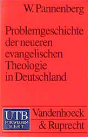 book cover of Problemgeschichte der neueren evangelischen Theologie in Deutschland by Wolfhart Pannenberg