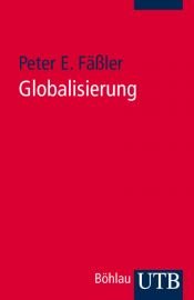 book cover of Globalisierung. Ein historisches Kompendium by Peter E. Fäßler