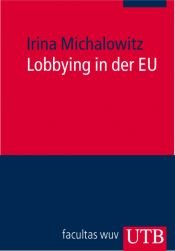 book cover of Lobbying in der EU. Europa kompakt Band 2 by Irina Michalowitz