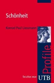 book cover of Schönheit. UTB Profile by Konrad Paul Liessmann
