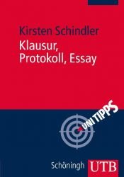 book cover of Klausur, Protokoll, Essay : kleine Texte optimal verfassen by Kirsten Schindler