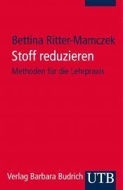 book cover of Stoff reduzieren: Methoden für die Lehrpraxis by Bettina Ritter-Mamczek