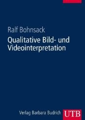 book cover of Qualitative Bild- und Videointerpretation: Die dokumentarische Methode: Einführung in die dokumentarische Methode by Ralf Bohnsack