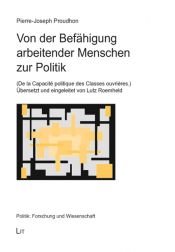 book cover of Von der Befähigung arbeitender Menschen zur Politik = (De la capacité politique des classes ouvrières by P. J. Proudhon