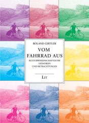 book cover of Vom Fahrrad aus: Kulturwissenschaftliche Gedanken und Betrachtungen by Roland Girtler