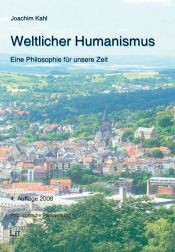 book cover of Weltlicher Humanismus. Eine Philosophie für unsere Zeit by Joachim Kahl