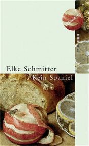 book cover of Kein Spaniel. Gedichte by Elke Schmitter