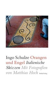 book cover of Orangen und Engel: Italienische Skizzen by Ingo Schulze