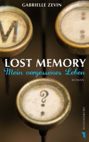 book cover of Lost Memory: Mein vergessenes Leben by Gabrielle Zevin