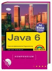 book cover of Java 6. Praxis der objektorientierten Programmierung by Dirk Louis
