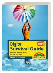 book cover of Digital Survival Guide 2010: Rezepte, die das Leben leichter machen by Rainer Hattenhauer