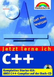 book cover of C - Jetzt lerne ich... Komplettes Starter-Kit: ANSI C -Compiler auf der Buch-CD by Jesse Liberty