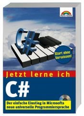 book cover of Jetzt lerne ich C# . Der einfache Einstieg in Microsofts universelle Programmiersprache by Dirk Louis