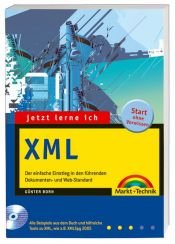 book cover of Jetzt lerne ich XML : [der einfache Einstieg in den neuen Dokumenten- und Web-Standard ; kein Vorwissen erforderlich] by Günter Born