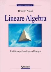 book cover of Lineare Algebra: Einführung, Grundlagen, Übungen by Howard Anton