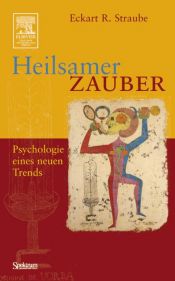 book cover of Heilsamer Zauber: Psychologie eines neuen Trends by Eckart R. Straube