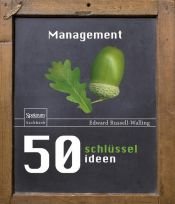 book cover of 50 Schlüsselideen Management by Edward Russell-Walling