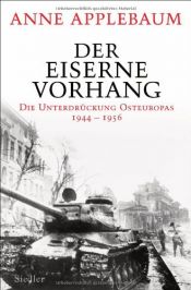 book cover of Der Eiserne Vorhang: Die Unterdrückung Osteuropas 1944-1956 by Anne Applebaum