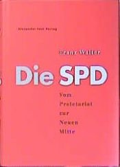 book cover of Die SPD. Vom Proletariat zur Neuen Mitte by Franz Walter