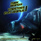 book cover of Mark Brandis: Vorstoß zum Uranus, 1 Audio-CD: Folge 7 by Mark Brandis