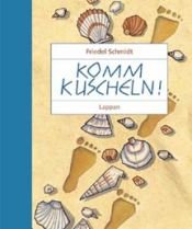 book cover of Komm kuscheln! by Friedel Schmidt