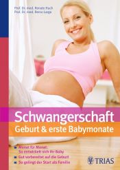 book cover of Schwangerschaft, Geburt & erste Babymonate by Remo H. Largo|Renate Huch