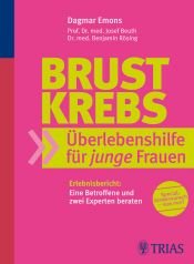 book cover of Brustkrebs: Überlebenshilfe für junge Frauen: Erlebnisbericht: Eine Betroffene und zwei Experten beraten by Dagmar Emons|Josef Beuth