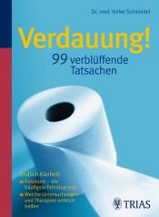 book cover of Verdauung - 99 verblüffende Tatsachen: Endlich Klarheit: Reizdarm die häufigste Fehldiagnose by Volker Schmiedel