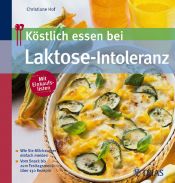 book cover of Köstlich essen bei Laktose-Intoleranz by Christiane Hof