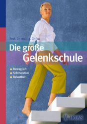 book cover of Die große Gelenkschule: beweglich by Joachim Grifka