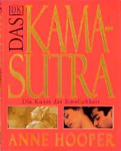 book cover of Das Kamasutra: Die Kunst der Sinnlichkeit by Anne Hooper