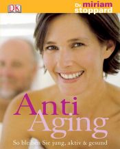 book cover of Anti-Aging. So bleiben Sie jung, aktiv & gesund by Miriam Stoppard