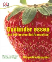 book cover of Gesünder essen: Die 100 besten Nahrungsmittel by Michael Straten