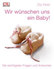 book cover of Wir wünschen uns ein Baby!: Die wichtigsten Fragen und Antworten by Zita West