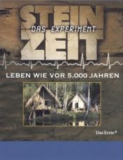 book cover of Steinzeit das Experiment ; Leben wie vor 5.000 Jahren by Martin Buchholz