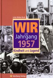 book cover of Wir vom Jahrgang 1957. Kindheit und Jugend by Jutta Weber-Bock
