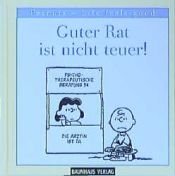 book cover of Guter Rat ist nicht teuer! by Charles M. Schulz