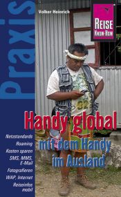 book cover of Handy global - mit dem Handy im Ausland. Praxis-Ratgeber by Volker Heinrich
