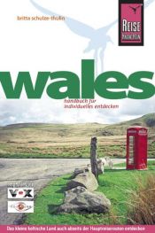 book cover of Wales. Das kleine keltische Land auch abseits der Hauptreiserouten entdecken. by Britta Schulze-Thulin