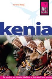 book cover of Kenia: Das wohl umfangreichste Reisehandbuch zu Kenia, geschrieben von einem Landeskenner mit jahrelanger Afrikaerfahrung by Hartmut Fiebig