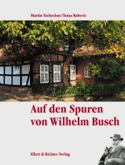 book cover of Auf den Spuren von Wilhelm Busch. Eine Bildreise by Martin Tschechne