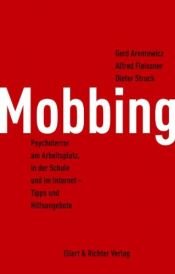 book cover of Mobbing: Psychoterror am Arbeitsplatz, in der Schule und im Internet - Tipps und Hilfsangebote by Alfred Fleissner|Dieter Struck|Gerd Arentewicz