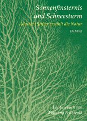 book cover of Sonnenfinsternis und Schneesturm. Aldalbert Stifter erzählt die Natur. Ein Lesebuch by Adalbert Stifter|Wolfgang Frühwald