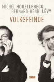 book cover of Volksfeinde: Ein Schlagabtausch by Bernard-Henri Lévy|Michel Houellebecq
