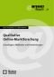Qualitative Online-Marktforschung: Grundlagen, Methoden und Anwendungen