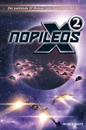 book cover of X2: X2 01. Nopileos. Ein fesselnder SF-Roman aus dem X2-Universum by Helge T. Kautz