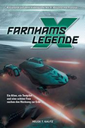 book cover of Farnhams Legende Eine Erzählung aus dem X beyond the frontier Universum by Helge T. Kautz